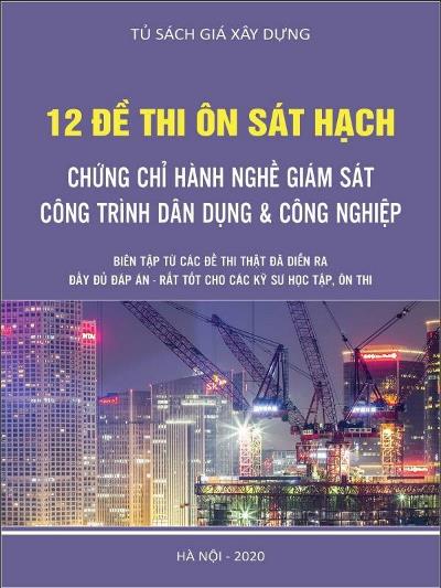 12 đề ôn thi sát hạch CCHN công trình dân dụng, công nghiệp và hạ tầng kỹ thuật